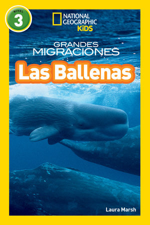 National Geographic Readers: Grandes Migraciones: Las Ballenas (Great Migrations: Whales) Paperback by Laura Marsh