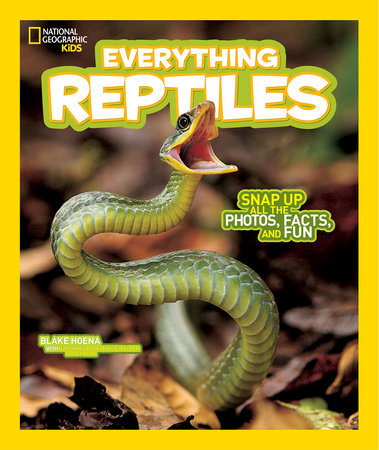National Geographic Kids Everything Reptiles Paperback by Blake Hoena
