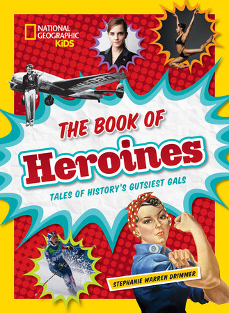 The Book of Heroines Hardcover by Stephanie Warren Drimmer