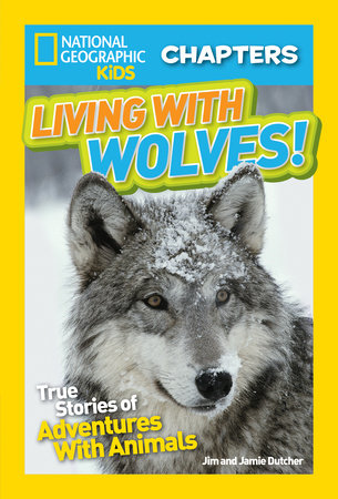 National Geographic Kids Chapters: Living With Wolves! Paperback by Jim Dutcher