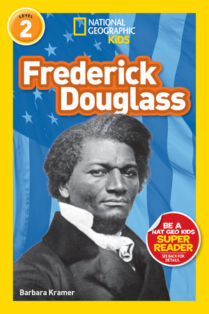 Frederick Douglass (National Geographic Kids Readers, Level 2) Paperback by Barbara Kramer