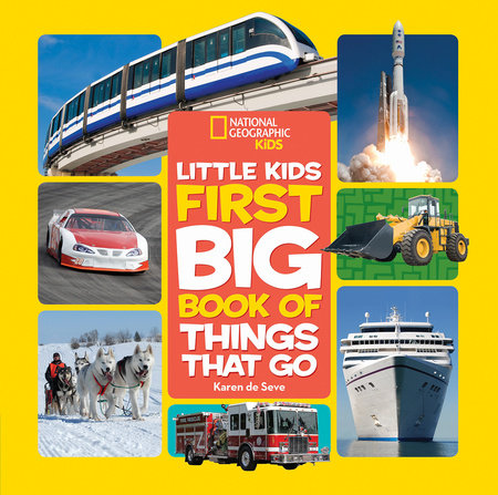 National Geographic Little Kids First Big Book of Things That Go Hardcover by Karen de Seve