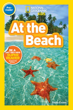 At the Beach (National Geographic Kids Readers, Pre-Reader) TR by Shira Evans
