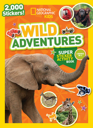 National Geographic Kids Wild Adventures Super Sticker Activity Book Paperback by National Geographic Kids