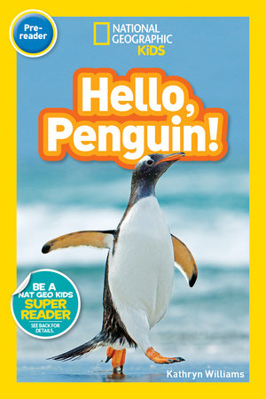 Hello, Penguin! (National Geographic Kids Readers, Pre-Reader) Paperback by Kathryn Williams