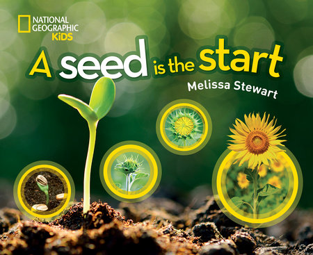 A Seed Is the Start Hardcover by Melissa Stewart