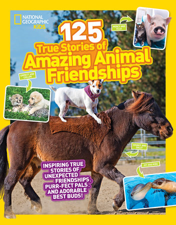 National Geographic Kids 125 True Stories of Amazing Animal Friendships TR by Lisa M. Gerry