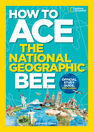 How to Ace the National Geographic Bee, Official Study Guide, Fifth Edition Paperback by National Geographic Kids