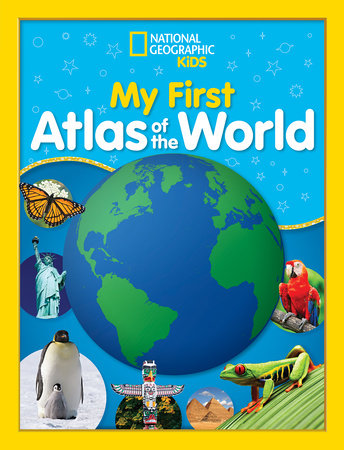 National Geographic Kids My First Atlas of the World Hardcover by National Geographic Kids