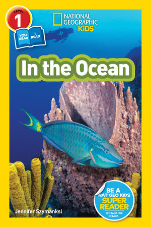 In the Ocean (National Geographic Kids Readers, Level 1/Co-Reader) Paperback by Jennifer Szymanski