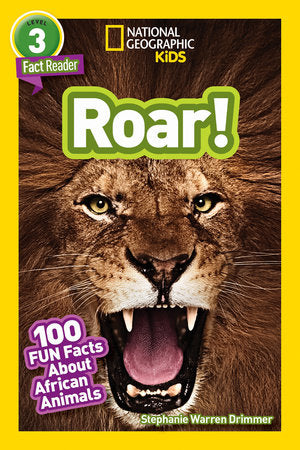 Roar! (National Geographic Kids Readers, Level 3/Fact Reader) TR by Stephanie Warren Drimmer