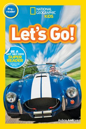 Let's Go! (National Geographic Kids Readers, Pre-Reader) TR by Aubre Andrus