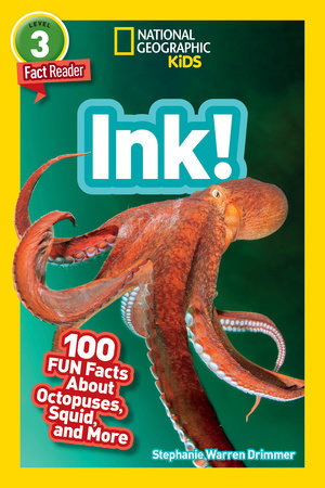 Ink! (National Geographic Geographic Kids Readers, Level 3/Fact Reader) Paperback by Stephanie Warren Drimmer