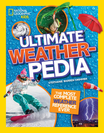 National Geographic Kids Ultimate Weatherpedia Hardcover by Stephanie Warren Drimmer