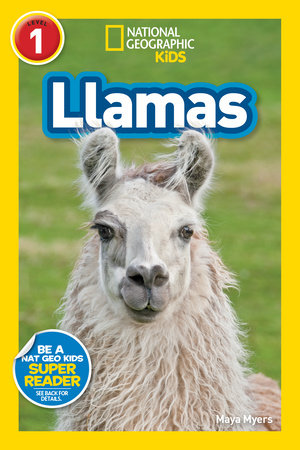 Llamas (National Geographic Kids Readers, Level 1) TR by Maya Myers