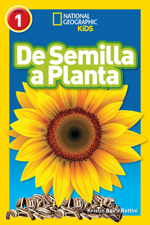 National Geographic Readers: De Semilla a Planta (L1) TR by Kristin Baird Rattini