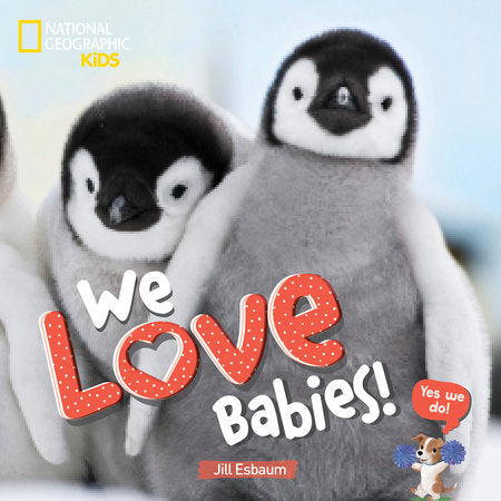 We Love Babies! Hardcover by Jill Esbaum