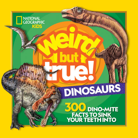 Weird But True! Dinosaurs TR by National Geographic Kids