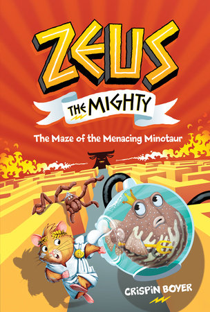 Zeus The Mighty: The Maze of the Menacing Minotaur (Book 2) Hardcover by Crispin Boyer