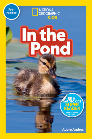 In the Pond (National Geographic Kids Readers, Pre-Reader) TR by Aubre Andrus