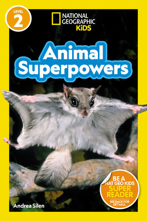 Animal Superpowers (National Geographic Kids Readers, Level 2) TR by Andrea Silen