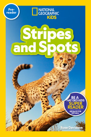 Stripes and Spots (National Geographic Kids Readers, Pre-Reader) Paperback by Rose Davidson