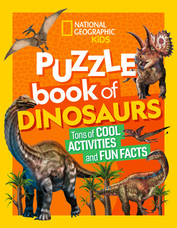 National Geographic Kids Puzzle Book of Dinosaurs Paperback by National Geographic Kids