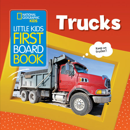 National Geographic Kids Little Kids First Board Book: Trucks Board Book by Ruth A. Musgrave