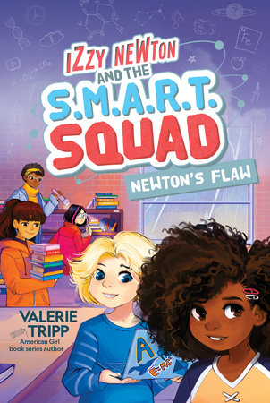 Izzy Newton and the S.M.A.R.T. Squad: Newton's Flaw (Book 2) Hardcover by Valerie Tripp