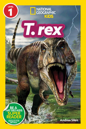 T. rex (National Geographic Kids Readers, Level 1) TR by Andrea Silen