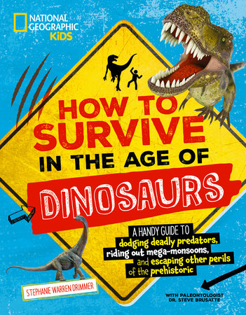 How to Survive in the Age of Dinosaurs Paperback by Stephanie Warren Drimmer
