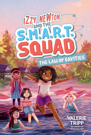 Izzy Newton and the S.M.A.R.T. Squad: The Law of Cavities (Book 3) Hardcover by Valerie Tripp