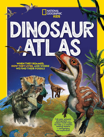National Geographic Kids Dinosaur Atlas Hardcover by National Geographic
