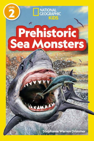 Prehistoric Sea Monsters (National Geographic Kids Readers, Level 2) TR by National Geographic Kids