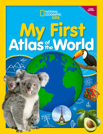 National Geographic Kids My First Atlas of the World, 3rd Edition Hardcover by National Geographic