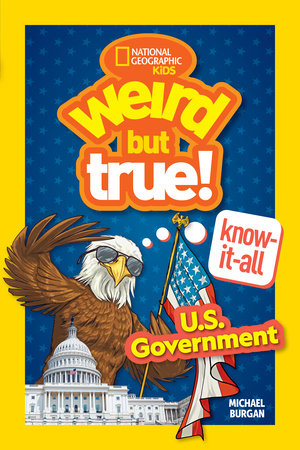 Weird But True! Know-It-All: U.S. Government Paperback by Michael Burgan