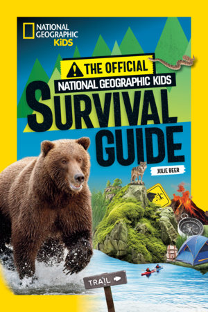 The Official National Geographic Kids Survival Guide Paperback by Julie Beer