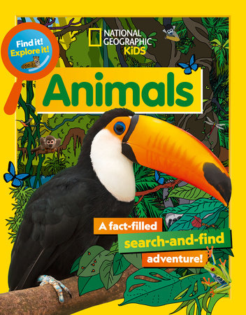 Find It! Explore It! Animals TR by National Geographic Kids