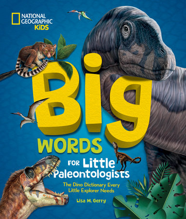 Big Words for Little Paleontologists Hardcover by Lisa M. Gerry