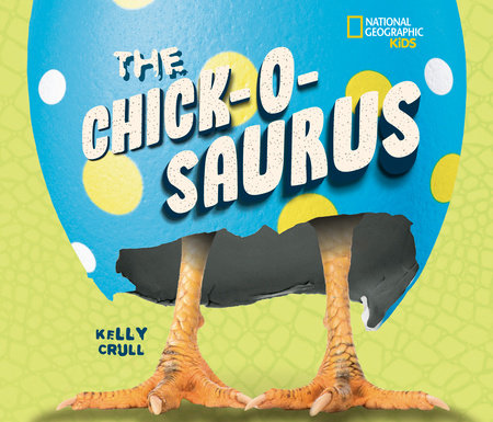 The Chick-o-saurus Hardcover by Kelly Crull