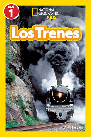 National Geographic Readers: Los Trenes (L1) TR by Amy Shields