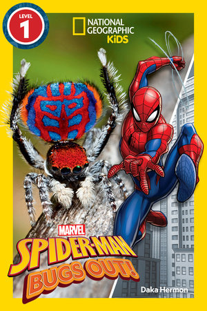 Marvel's Spider-Man Bugs Out! (National Geographic Kids Readers, Level 1) TR by Daka Hermon