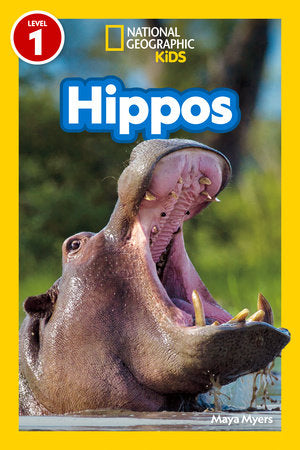 Hippos (National Geographic Kids Readers, Level 1) Paperback by Maya Myers