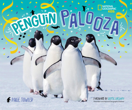 Penguin Palooza Hardcover by Paige Towler and National Geographic Kids