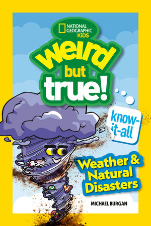 Weird But True! Know-It-All: Weather & Natural Disasters Paperback by Michael Burgan