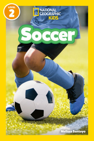 Soccer (National Geographic Kids Readers, Level 2) Paperback by Melissa Santoyo