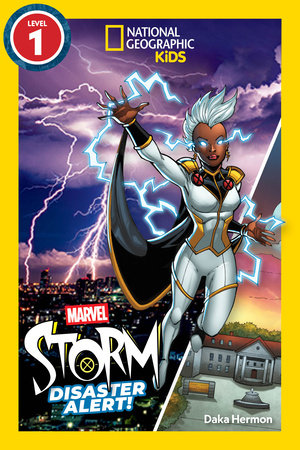 Marvel's Storm: Disaster Alert! (National Geographic Kids Readers, Level 1) TR by Daka Hermon