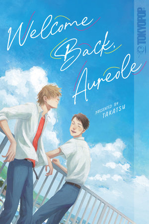 Welcome Back, Aureole Paperback by Takatsu