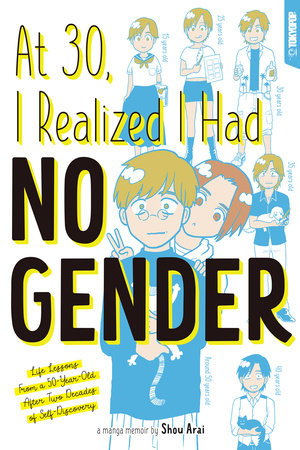 At 30, I Realized I Had No Gender Paperback by Shou Arai
