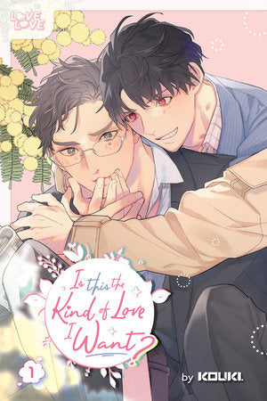 Is This the Kind of Love I Want?, Volume 1 Paperback by Kouki
